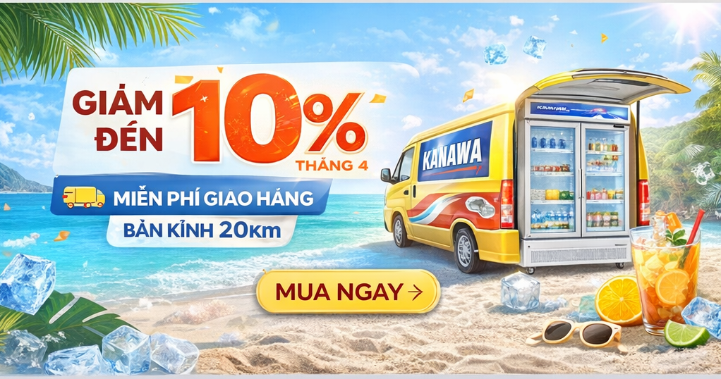 Bảng giá Tủ mát trưng bày siêu thị Kanawa 2026